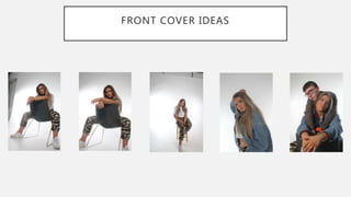 FRONT COVER IDEAS
 