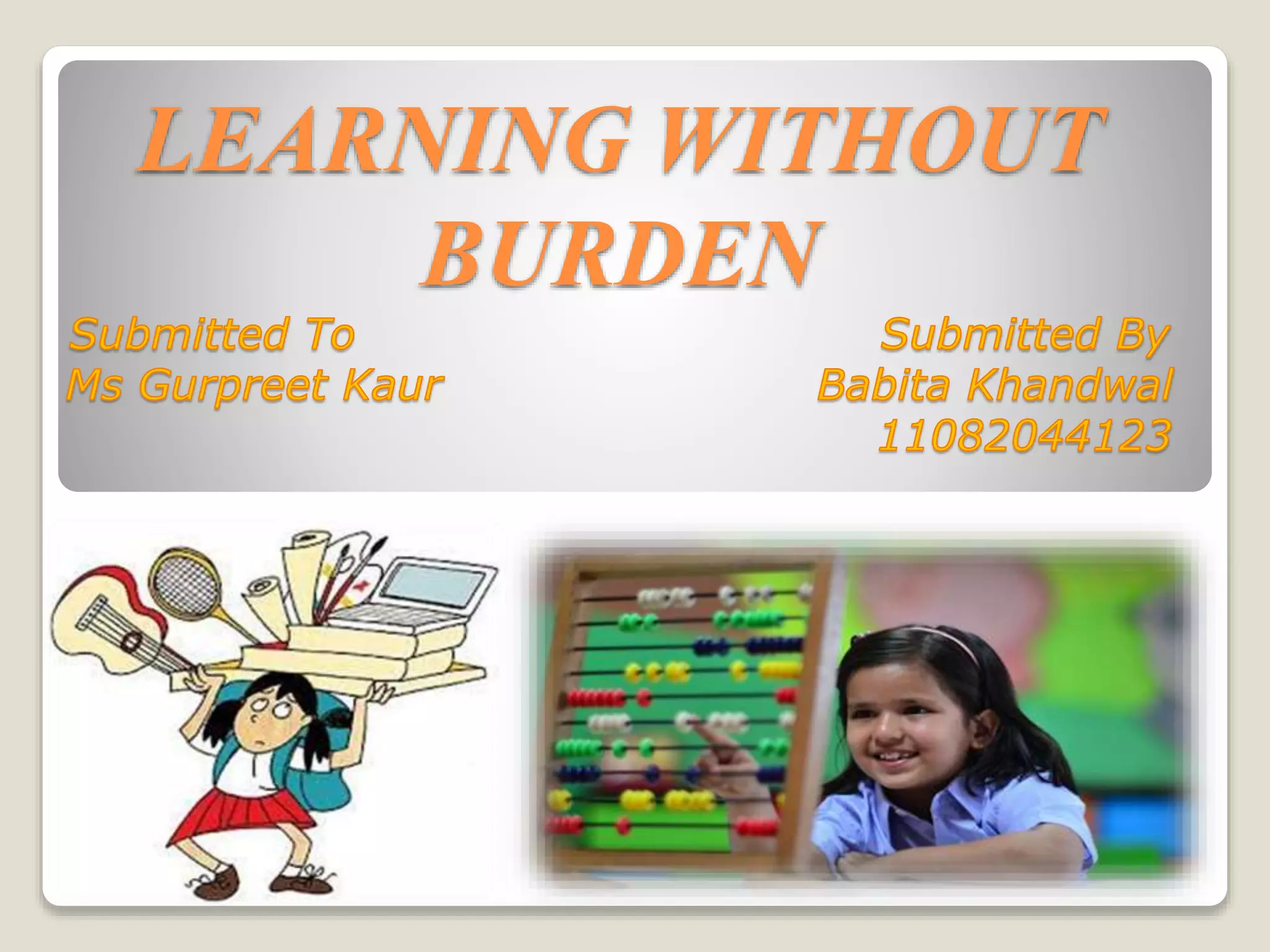 Learning Without Burden