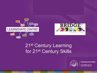 21st Century Learning
for 21st Century Skills
 