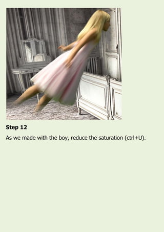 Step 12
As we made with the boy, reduce the saturation (ctrl+U).
 