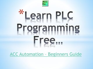 ACC Automation – Beginners Guide
*
 