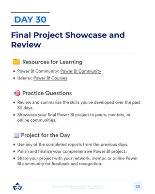 58
Day 30
Final Project Showcase and
Review
 