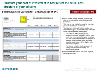 Structure your cost of investment to best reflect the actual cost structure of your initiative Sample Business Case Model ...