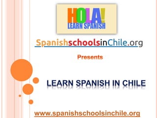 www.spanishschoolsinchile.org
 