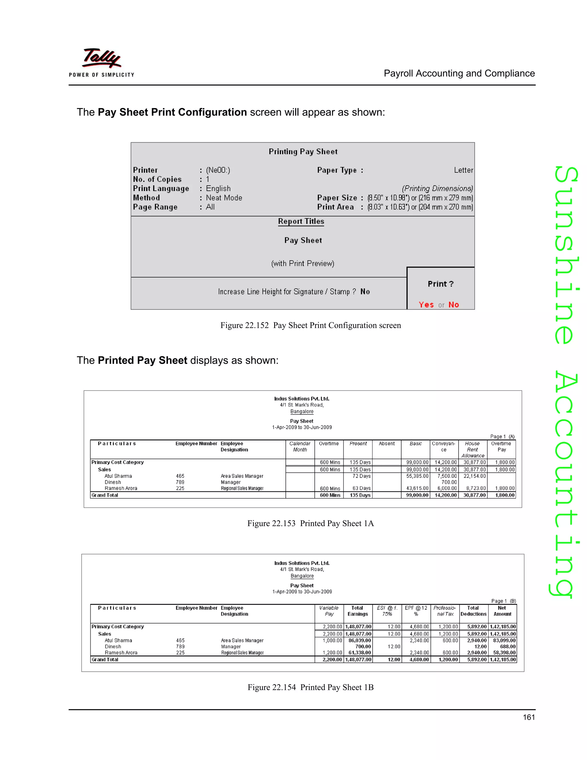SunshineAccountingSunshineAccounting
Payroll Accounting and Compliance
161
The Pay Sheet Print Configuration screen will appear as shown:
Figure 22.152 Pay Sheet Print Configuration screen
The Printed Pay Sheet displays as shown:
Figure 22.153 Printed Pay Sheet 1A
Figure 22.154 Printed Pay Sheet 1B
 