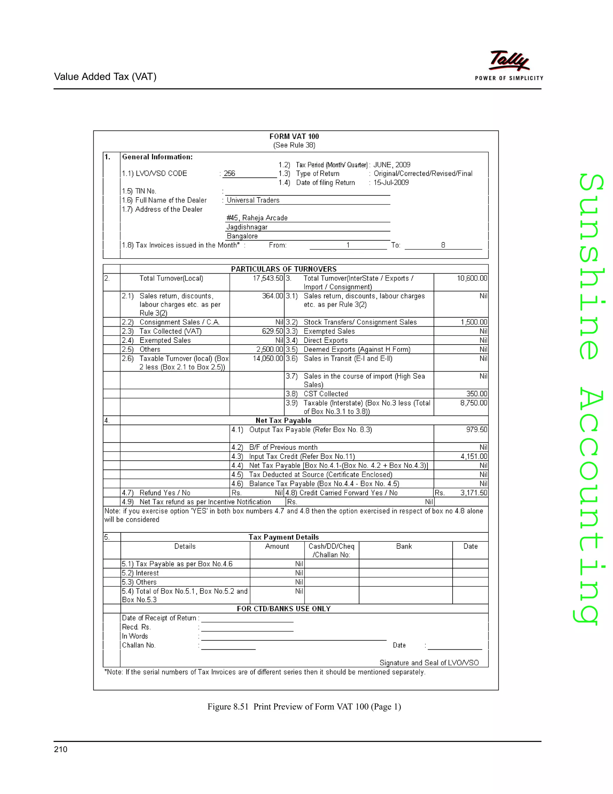 SunshineAccountingSunshineAccounting
Value Added Tax (VAT)
210
Figure 8.51 Print Preview of Form VAT 100 (Page 1)
 
