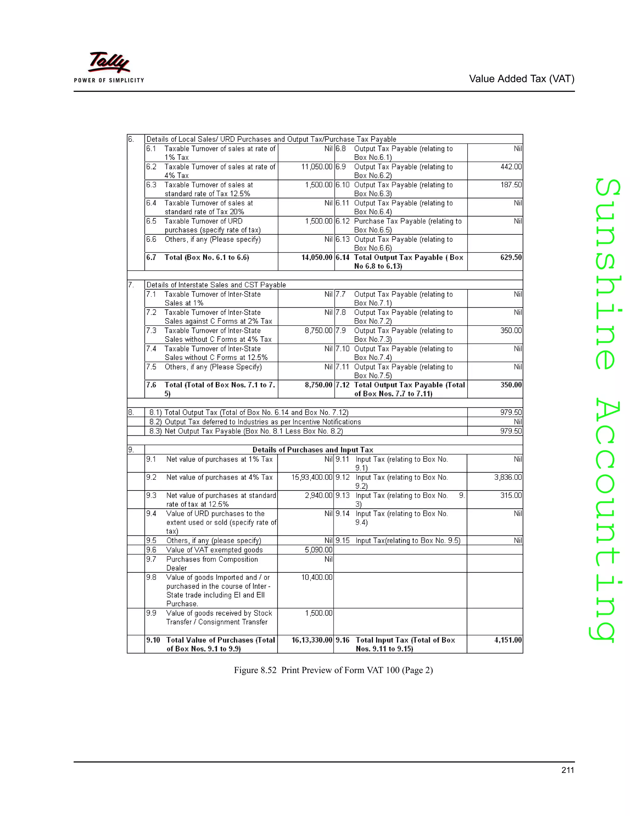 SunshineAccountingSunshineAccounting
Value Added Tax (VAT)
211
Figure 8.52 Print Preview of Form VAT 100 (Page 2)
 