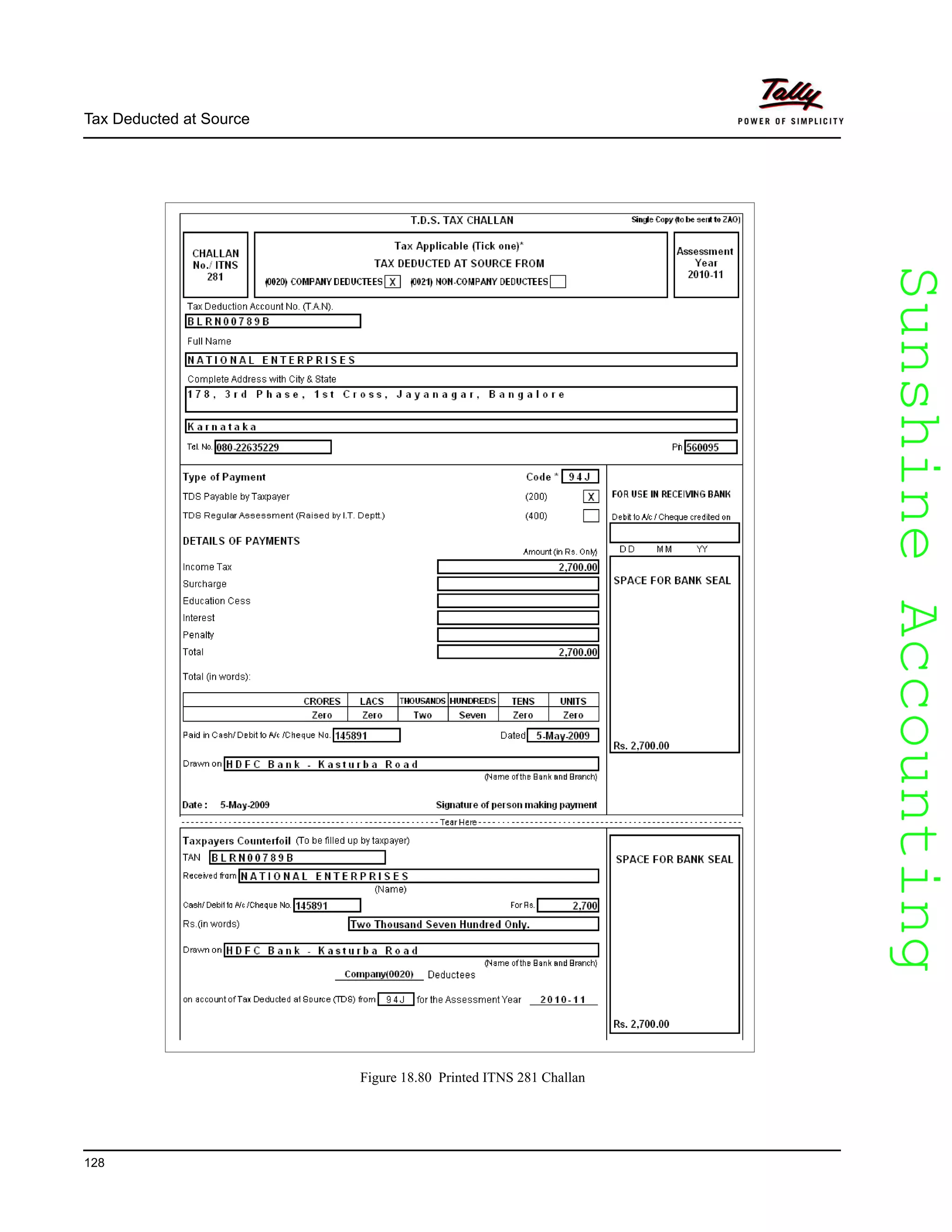 SunshineAccountingSunshineAccounting
Tax Deducted at Source
128
Figure 18.80 Printed ITNS 281 Challan
 