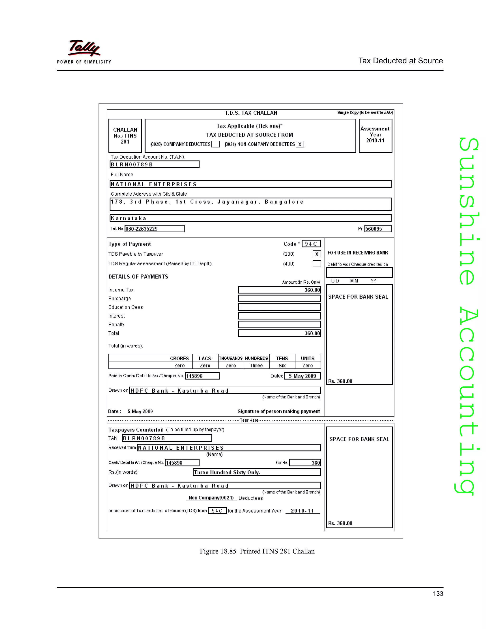 SunshineAccountingSunshineAccounting
Tax Deducted at Source
133
Figure 18.85 Printed ITNS 281 Challan
 