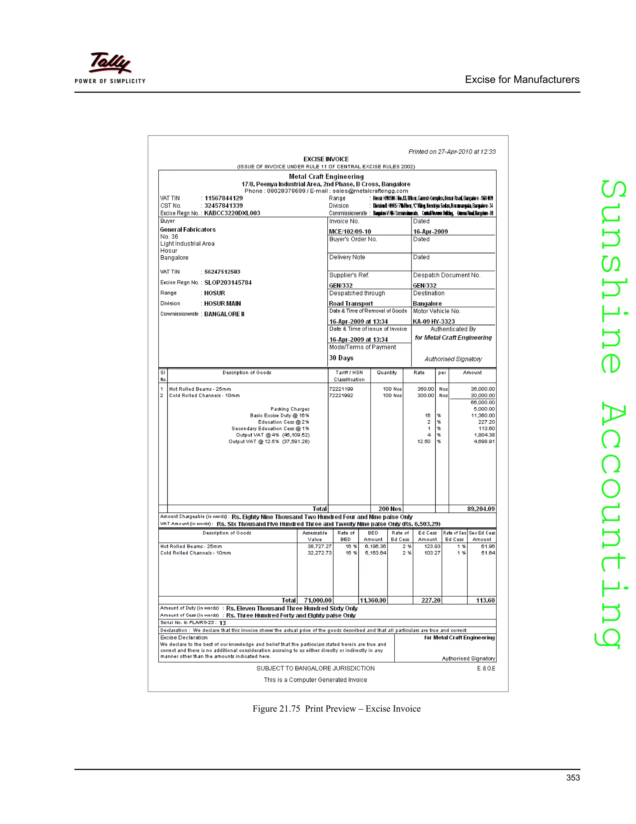 SunshineAccountingSunshineAccounting
Excise for Manufacturers
353
Figure 21.75 Print Preview – Excise Invoice
 