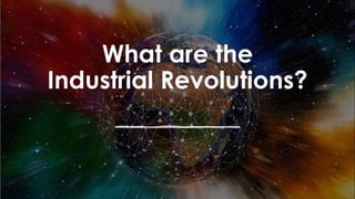 favoriot
What are the
Industrial Revolutions?
 