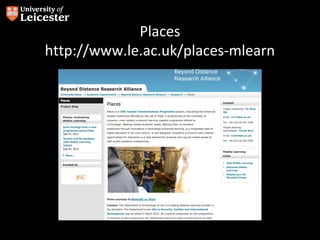 Places
http://www.le.ac.uk/places-mlearn
 