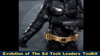 23Evolution of The Ed Tech Leaders Toolkit
 