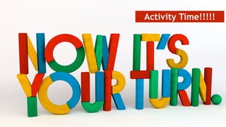 Activity Time!!!!!
 