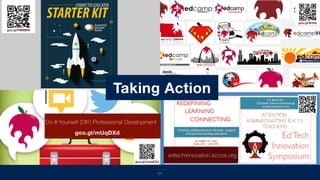51
Taking Action
goo.gl/9rthb
goo.gl/FWNBHt
Do-It-Yourself (DIY) Professional Development
goo.gl/mUqDXd
goo.gl/mUqDXd
edtechinnovation.sccoe.org
 