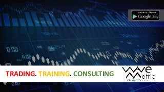 TRADING. TRAINING. CONSULTING
 