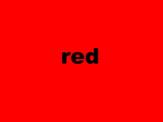 red

 