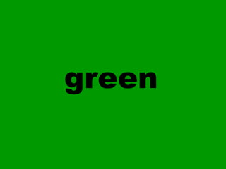 green

 