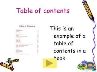 Table of contents  This is an example of a table of contents in a book. 