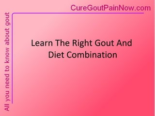 Learn The Right Gout And  Diet Combination 