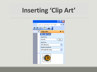 Inserting ‘Clip Art’
 