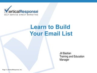 Jill Bastian Training and Education Manager Learn to Build  Your Email List Page   | VerticalResponse, Inc. 