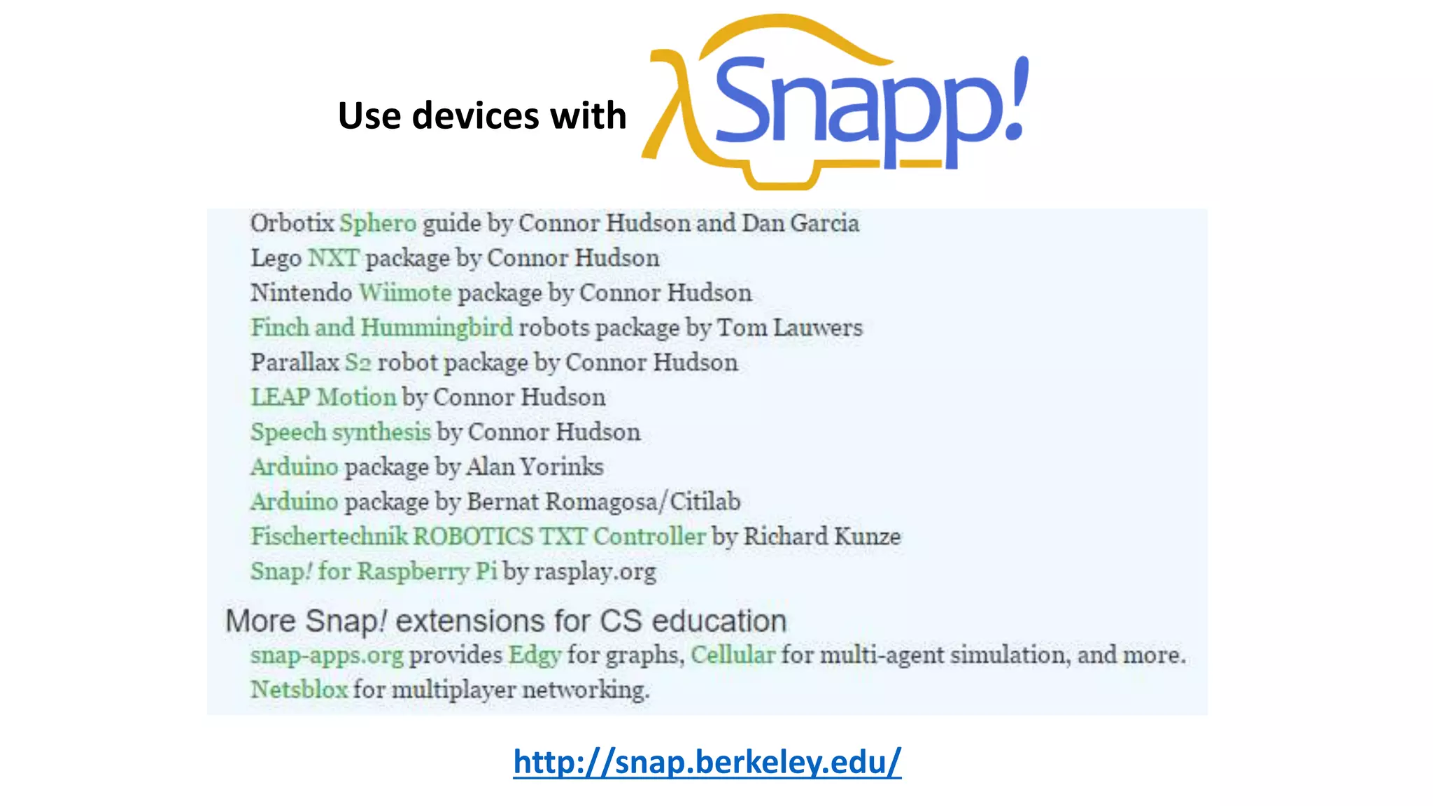 http://snap.berkeley.edu/
Use devices with
 