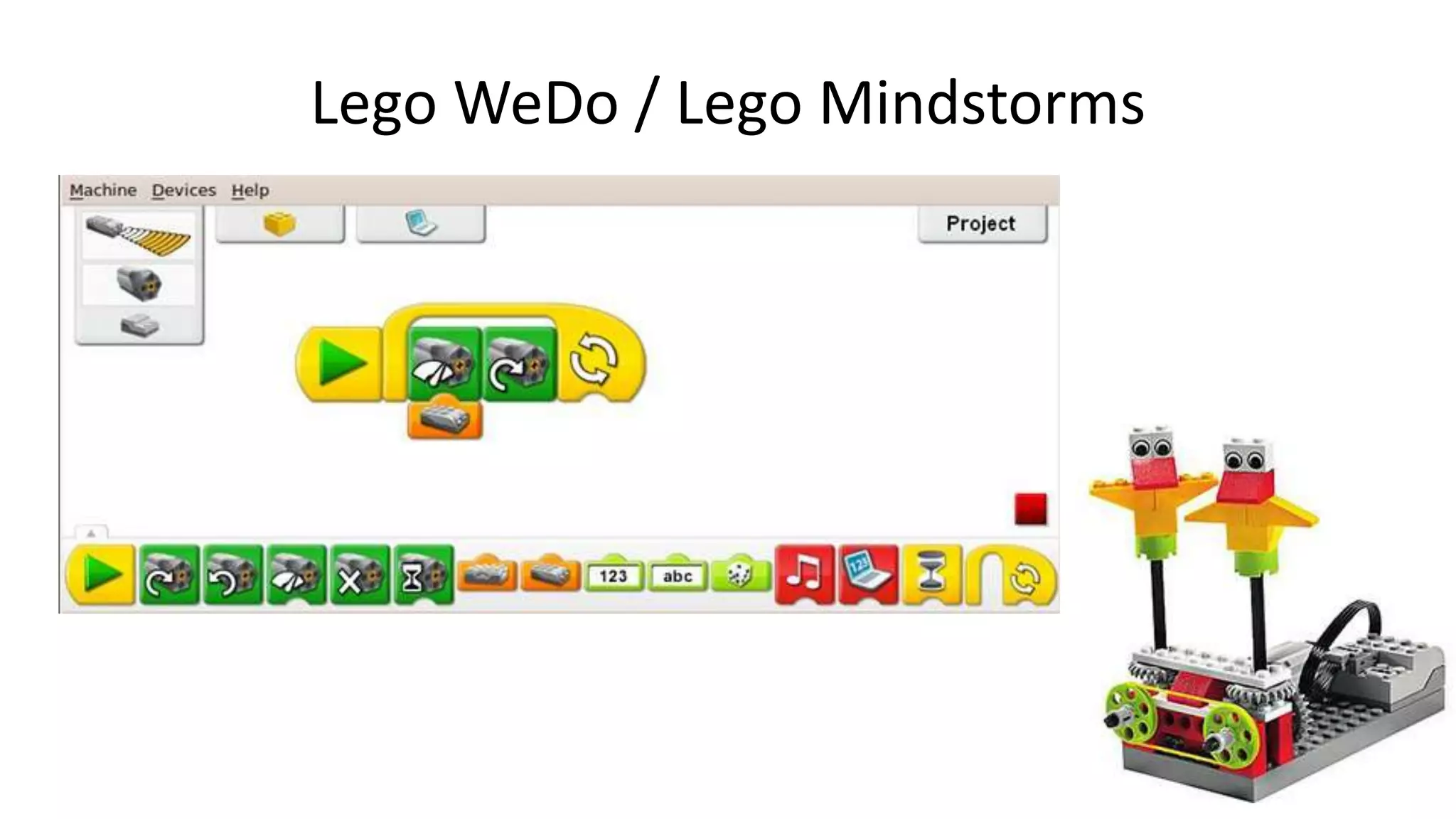 Lego WeDo / Lego Mindstorms
 
