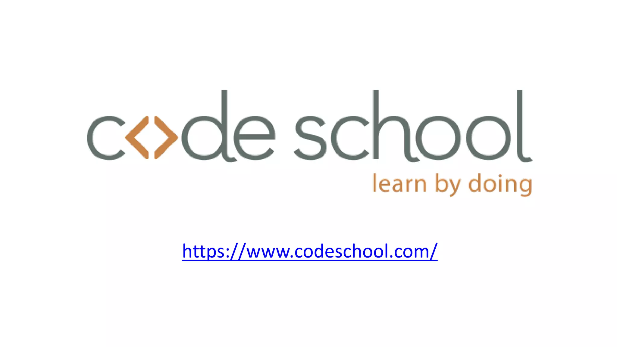 https://www.codeschool.com/
 