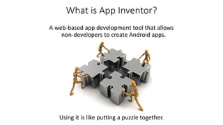 App Inventor resembles …
Scratch LEGO MINDSTORMS
 