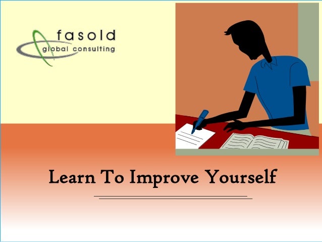 learn to improve yourself improve youself