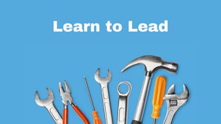 Learn to Lead
 