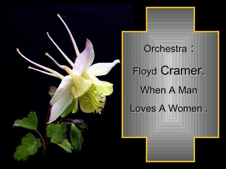 Orchestra  : Floyd  Cramer. When A Man Loves A Women . 