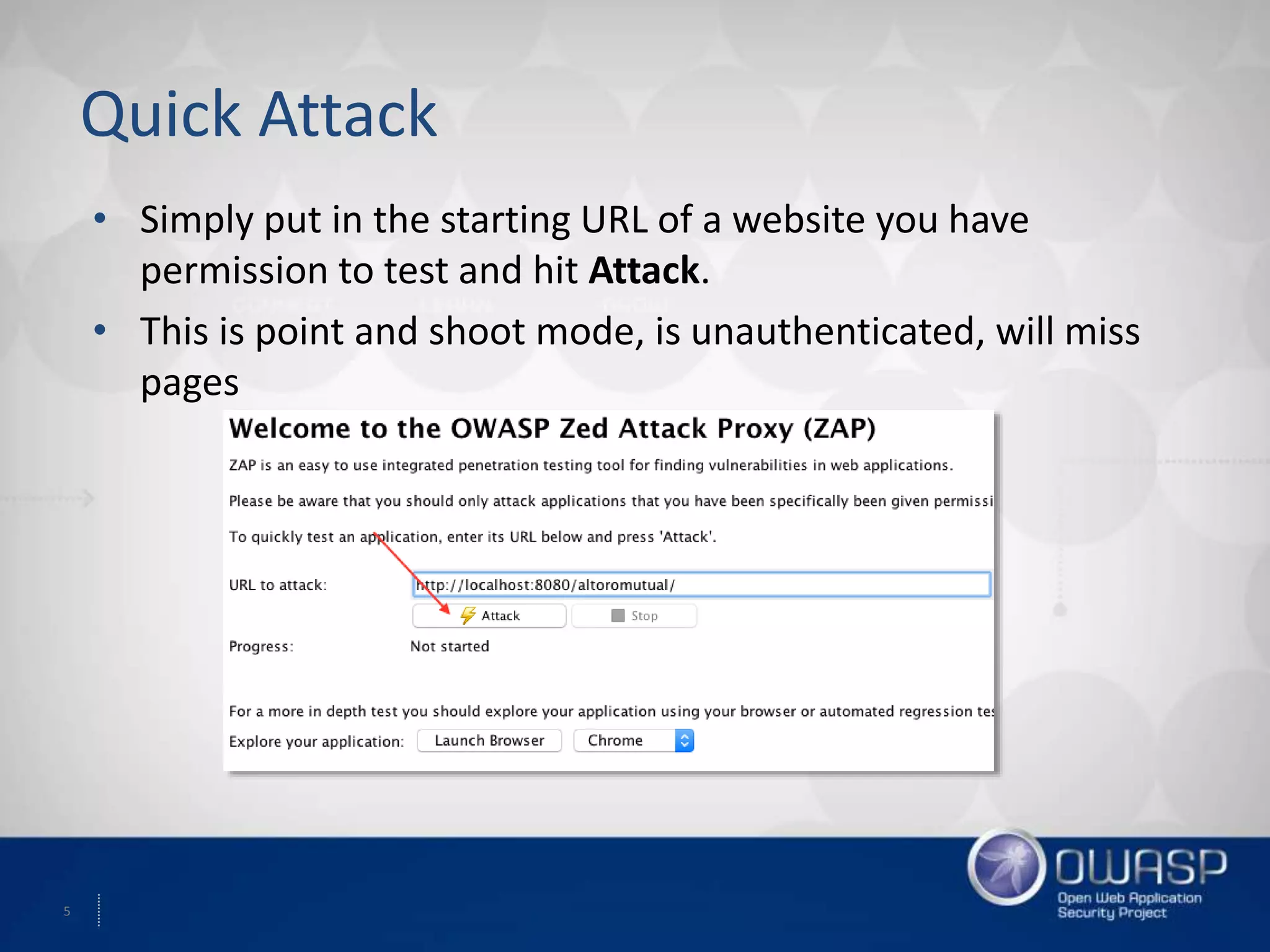 5
Quick Attack
• Simply put in the starting URL of a website you have
permission to test and hit Attack.
• This is point and shoot mode, is unauthenticated, will miss
pages
 