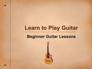 Learn to Play Guitar Beginner Guitar Lessons 