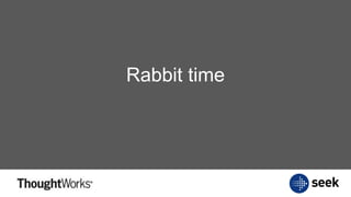Rabbit time
 