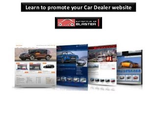 Learn to promote your Car Dealer website
 