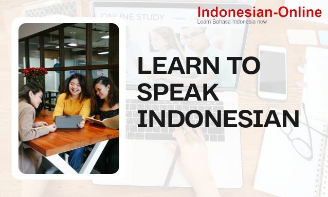 LEARN TO
SPEAK
INDONESIAN
 