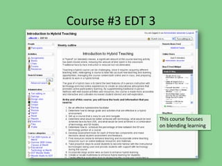 Course #3 EDT 3This course focuses on blending learning