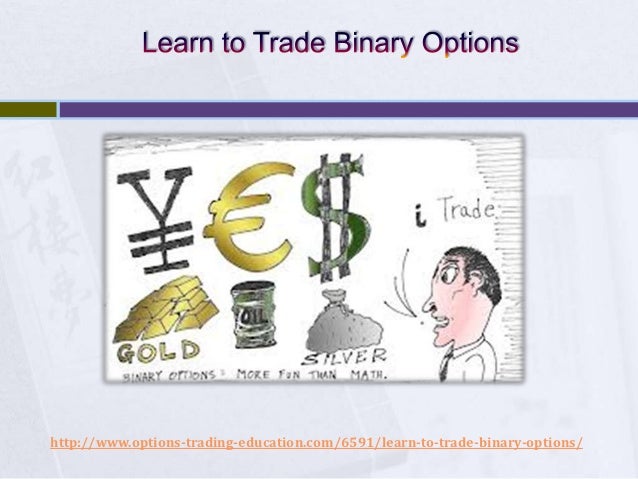 Learn how to trade binary options online