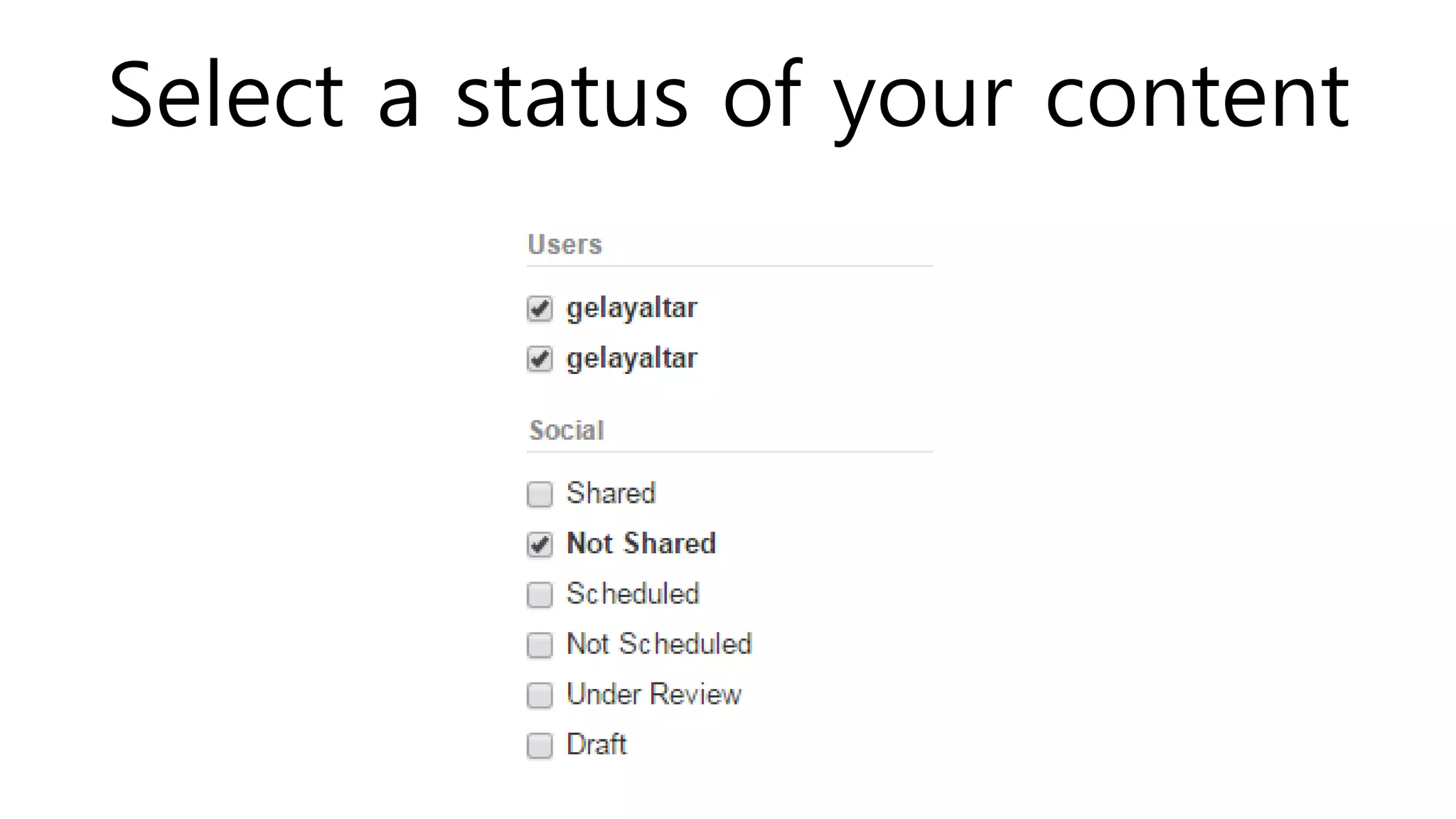 Select a status of your content
 