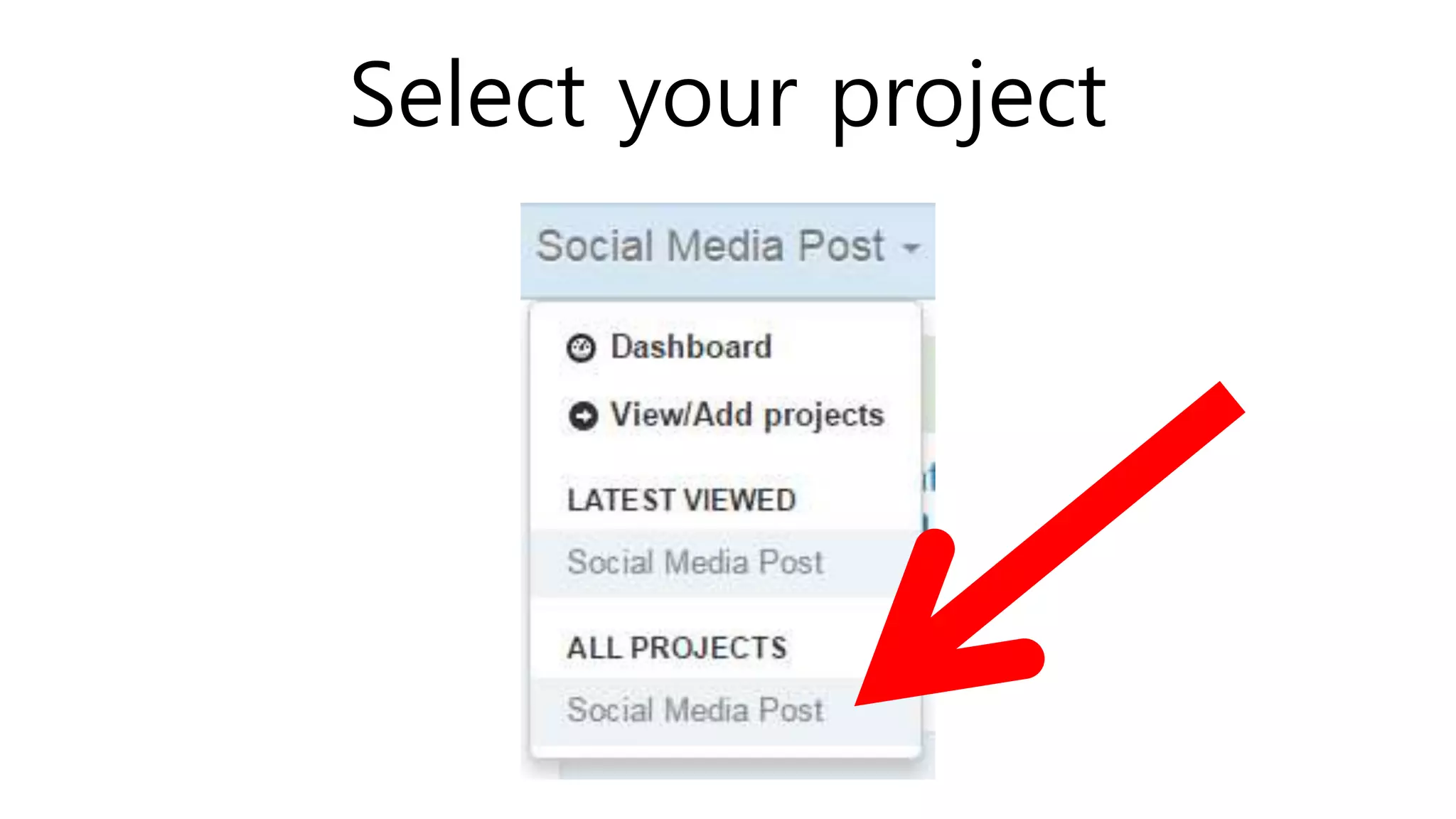 Select your project
 