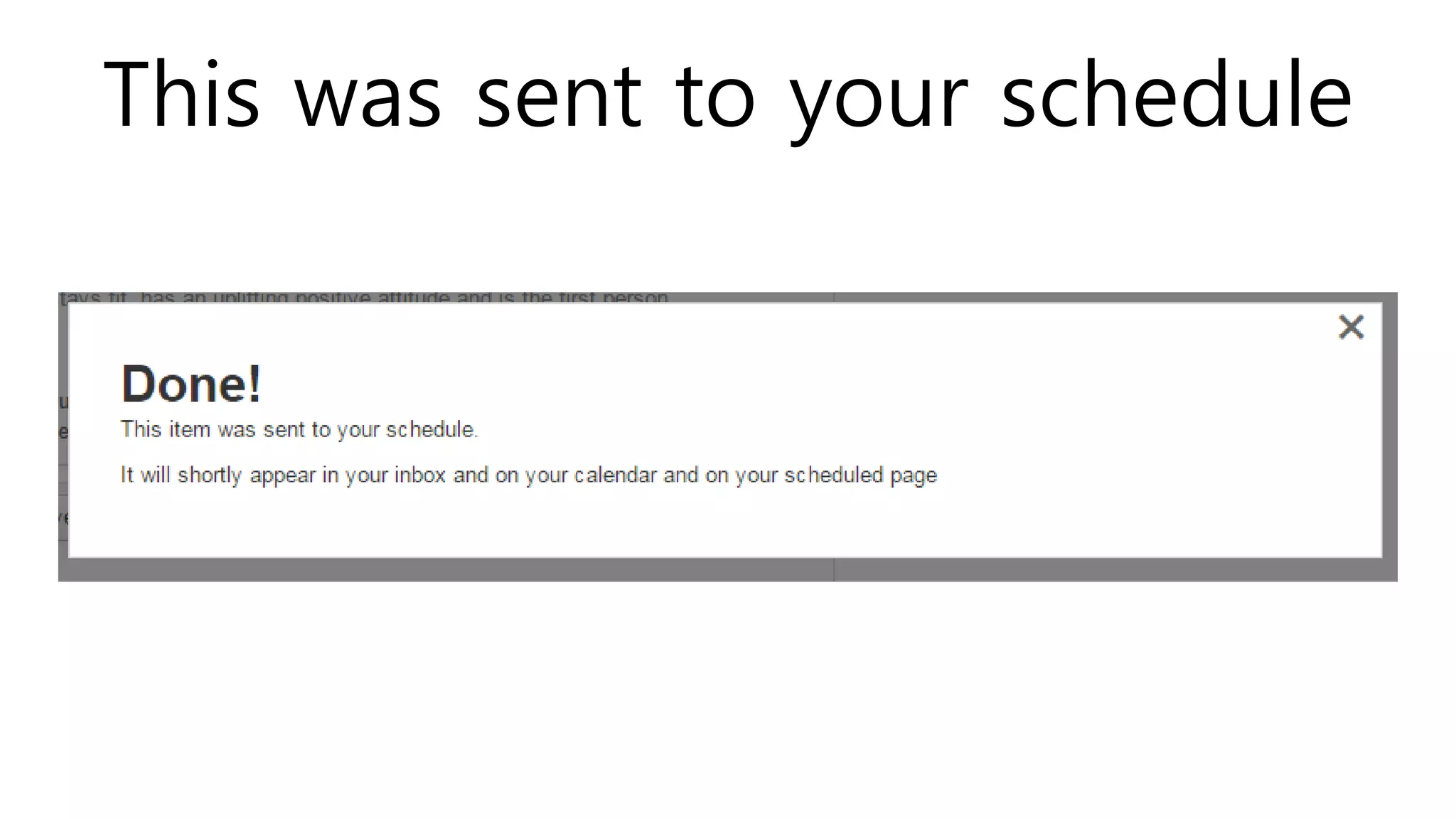 This was sent to your schedule
 