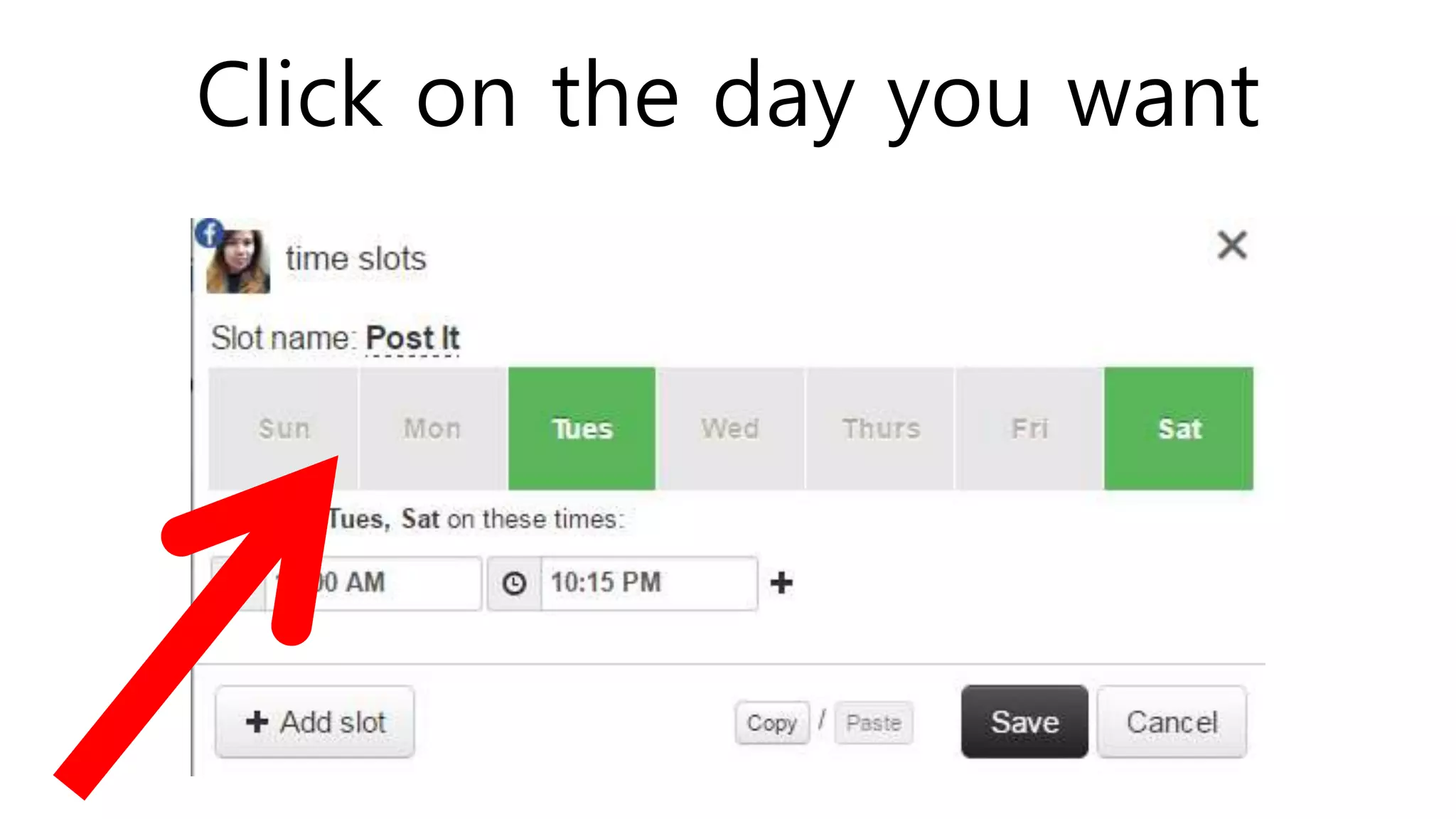 Click on the day you want
 