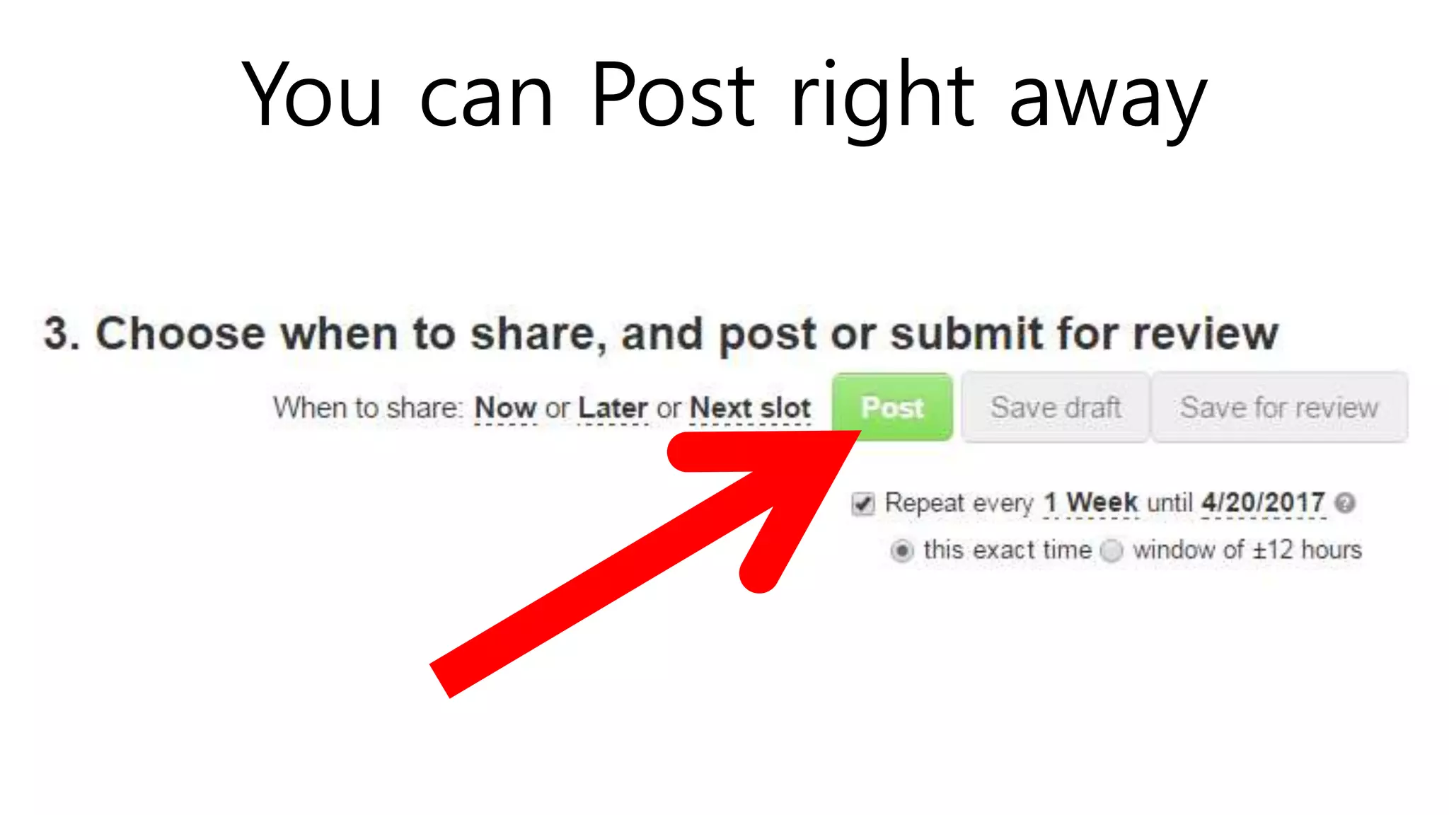 You can Post right away
 