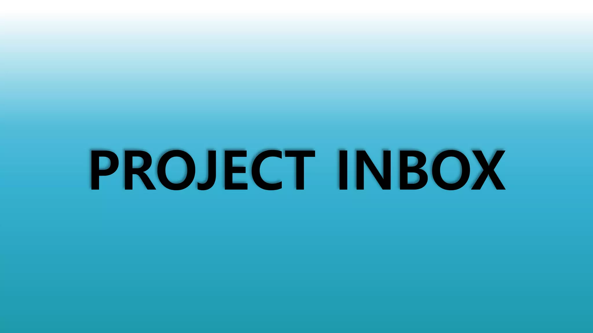 PROJECT INBOX
 