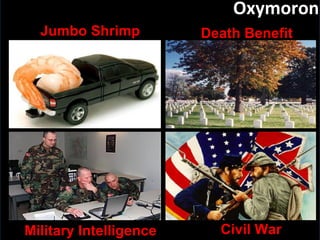 Oxymoron Jumbo Shrimp Military Intelligence Death Benefit Civil War 