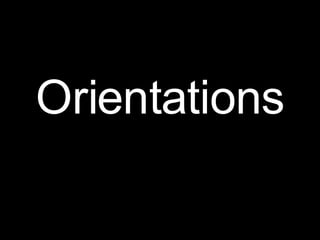 Orientations 