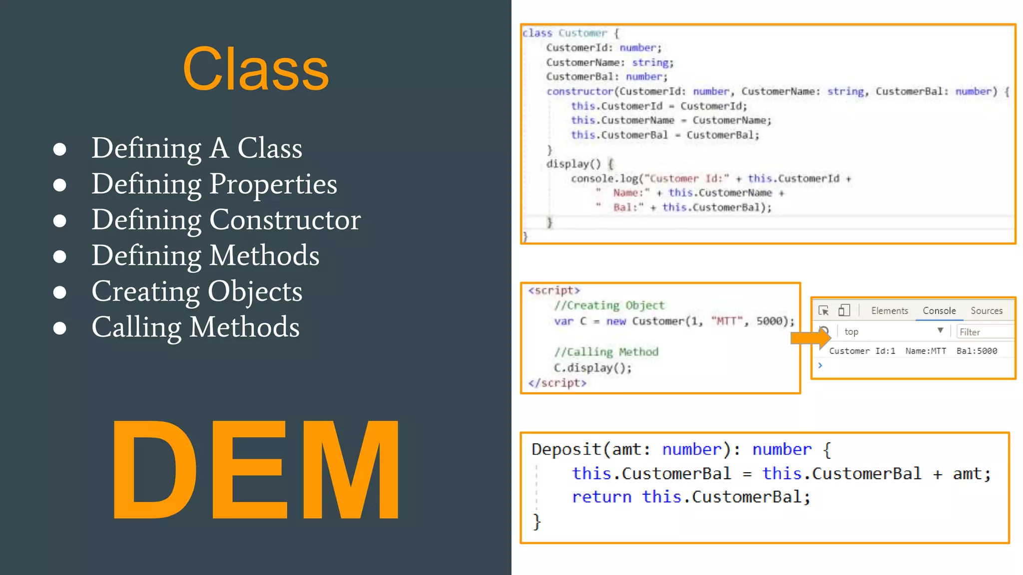 Class ● Defining A Class ● Defining Properties ● Defining Constructor ● Defining Methods ● Creating Objects ● Calling Methods DEM 