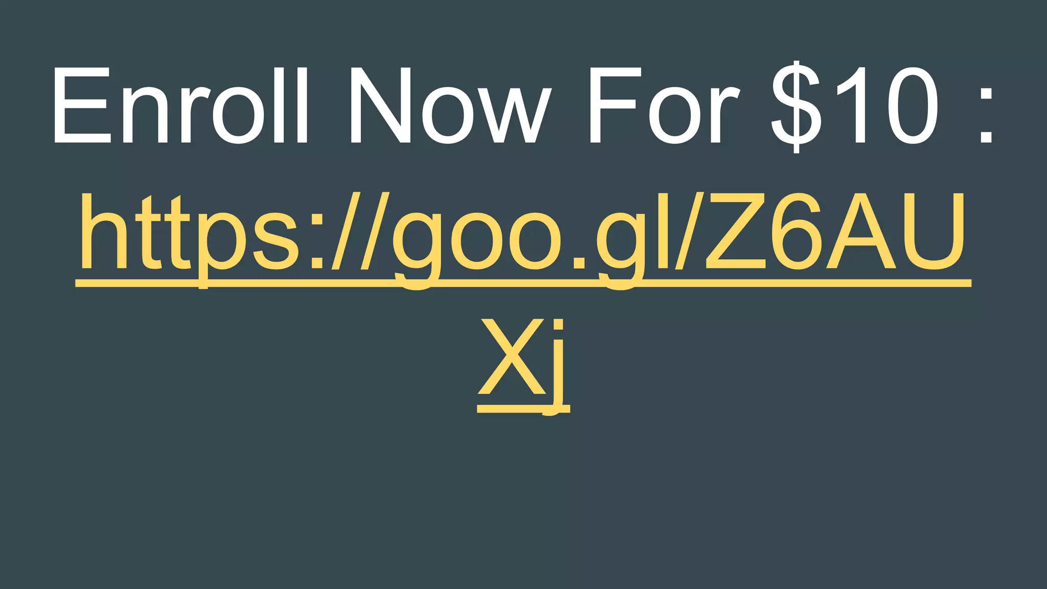 Enroll Now For $10 : https://goo.gl/Z6AU Xj 